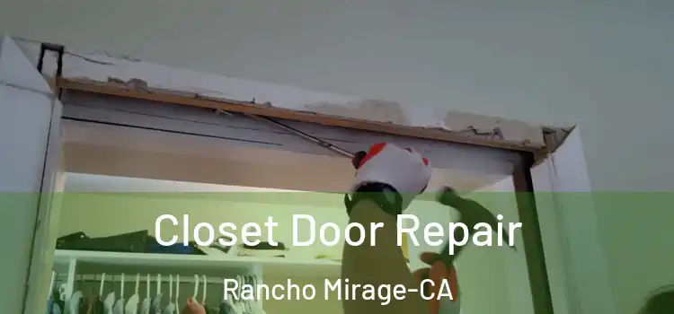 Closet Door Repair Rancho Mirage-CA