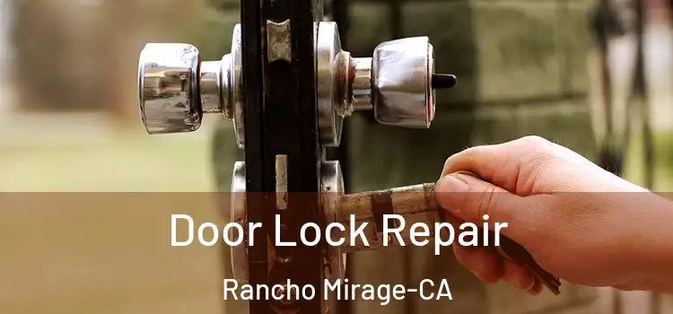 Door Lock Repair Rancho Mirage-CA