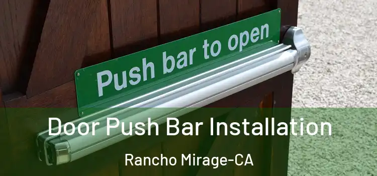Door Push Bar Installation Rancho Mirage-CA