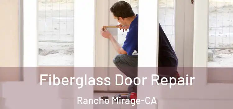  Fiberglass Door Repair Rancho Mirage-CA