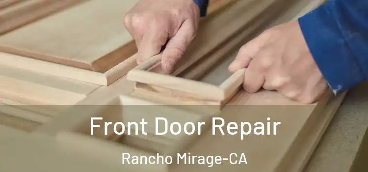 Front Door Repair Rancho Mirage-CA