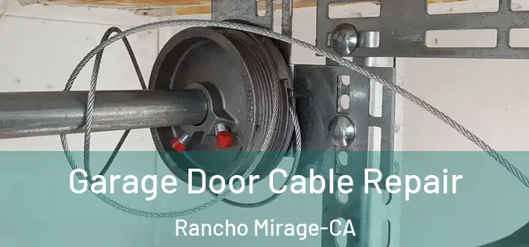 Garage Door Cable Repair Rancho Mirage-CA