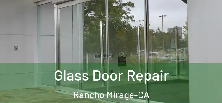 Glass Door Repair Rancho Mirage-CA