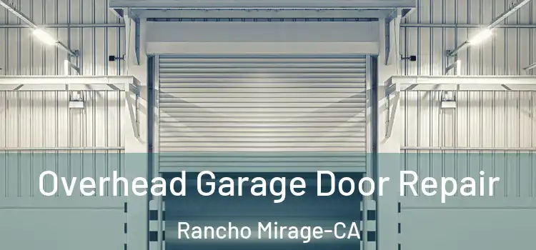 Overhead Garage Door Repair Rancho Mirage-CA