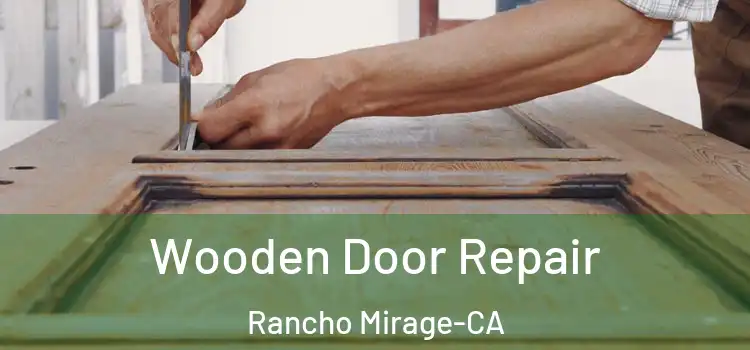 Wooden Door Repair Rancho Mirage-CA